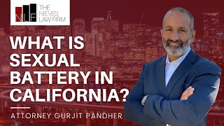 What Constitutes Sexual Battery in California? (PC 243.4) | Oakland Sexual Battery Attorney