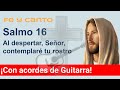 Salmo 16 Al despertar Señor contemplare tu rostro