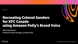 AWS re:Invent 2020: Recreating Colonel Sanders for KFC Canada using Amazon Polly Brand Voice