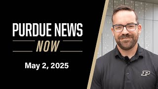 Purdue News Now | May 2