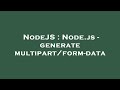 NodeJS : Node.js - generate multipart/form-data