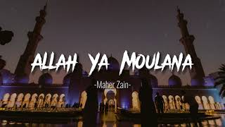 Maher Zain - Allah Ya Moulana | (Lyrics)