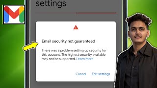 Fix Gmail | Email security not guaranteed Problem Solved