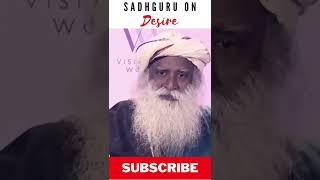 what is desire | what is the meaning of desire shorts #shorts #sadhgurushorts #youtubeshorts