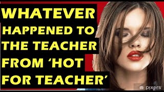 Van Halen: Whatever Happened To The Teachers In Hot For Teacher Video & The Controversy