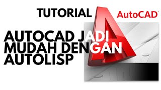 CARA MENGGUNAKAN AUTOLISP DI AUTOCAD