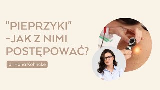 Czy Trzeba Usuwać Pieprzyki?