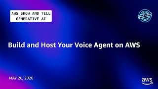 Build and Host Your Voice Agent on AWS | AWS Show and Tell