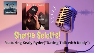 Sherpa Selects: On a date? Do it better, after you hear Kealy Ryder,(\