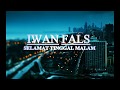 iwan fals - selamat tinggal malam (video lirik )