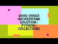 Word Order HACKERRANK SOLUTION | PYTHON | COLLECTIONS