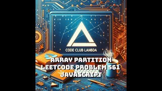 Array Partition (LeetCode problem 561) - JavaScript - Guide step by step