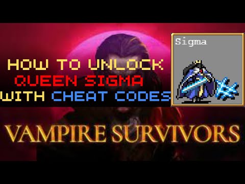 HOW TO UNLOCK "QUEEN SIGMA" IN VAMPIRE SURVIVORS WITH CHEAT CODES