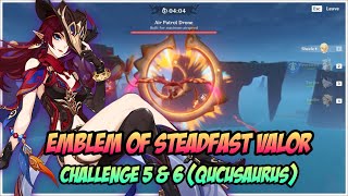 Emblem of Steadfast Valor, Challenge 5 \u0026 6 (Qucusaurus) - Genshin Impact V5.3