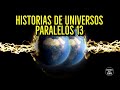 Historias de Universos Paralelos 13