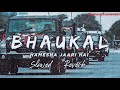 bhaukal hamesha jari hai slowed reverb trending lofi song awadhi song mahakal chaudhary