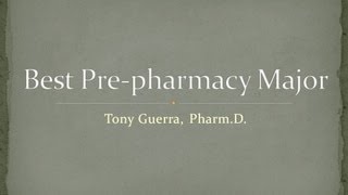 Ask TonyPharmD: What is the best prepharmacy major?