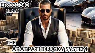 Ep:341-350 THE ARABPATHI LUCKY SYSTEM IINovel explain in Hindi #anime #money #wealth #life #hindi