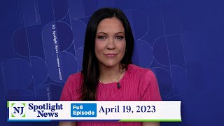 NJ Spotlight News: April 19, 2023