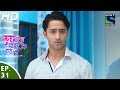 Kuch Rang Pyar Ke Aise Bhi - कुछ रंग प्यार के ऐसे भी - Episode 31 - 11th April, 2016