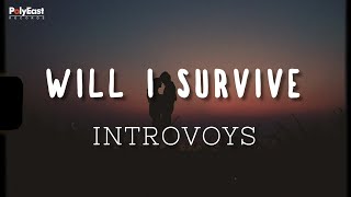Introvoys - Will I Survive ( Lyric )