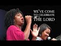 CELEBRATION - 'We've Come to Celebrate the Lord' by Rizen - Unity Gospel - New Thought Music