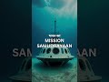 samudrayaan mission exploring the secrets of the deep sea