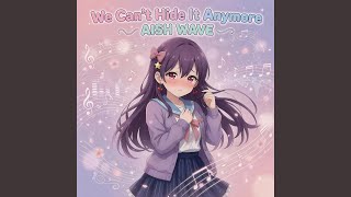 We Cant Hide It Anymore (Alternate Version)