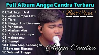 Angga Candra Full Album Terbaru Tak ingin usai Cinta Sai Mati Tiara