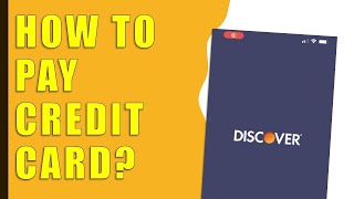 How to Pay Discover Credit Card on App?