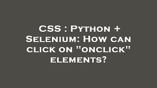 CSS : Python + Selenium: How can click on "onclick" elements?