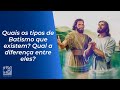 Batismo - Quais os tipos de Batismo que existem? Qual a diferença entre eles?