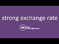 Strong Exchange Rate  |  IB International Economics | The Global Economy