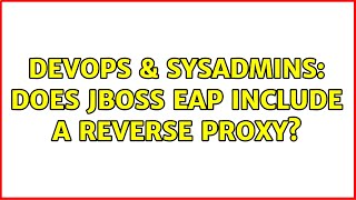 DevOps & SysAdmins: Does JBoss EAP include a reverse proxy?