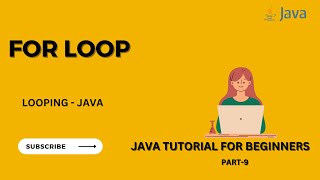 For Loop in Java | Java Tutorial - Part 9 | Looping