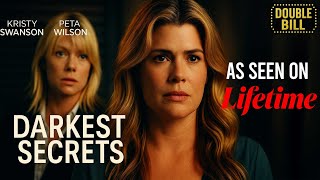 Darkest Secrets FULL MOVIES | Lifetime Thriller Double Bill | Kristy Swanson | Femme Fatales Movies