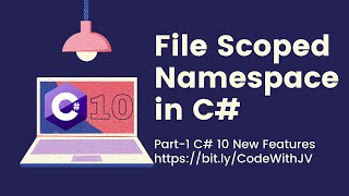 File Scoped Namespace in C# 10 in 6 minutes- What's new in C# 10 Part -1