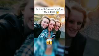 Last selfie the moments before their death #scary #shorts #creepy