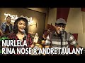 NURLELA - RINA NOSE x ANDRE TAULANY LIVE SESSION