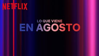 Los estrenos de AGOSTO de 2023 | Netflix España