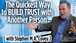 Stephen M.R. Covey Reveals the Quickest Way to Build Trust