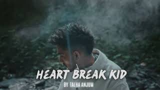 Talha Anjum - Heartbreak Kid | Prod. by Umair (Official Music Video)