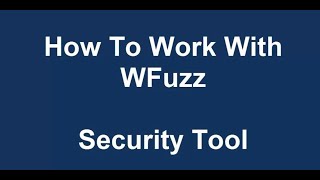How To Work With WFuzz