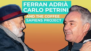 Ferran Adrià, Carlo Petrini and the Coffee Sapiens project by Lavazza \u0026 UNISG