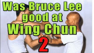 Was Bruce Lee good at Wing Chun Part 2 - Adam Chan- Kung Fu Report