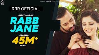 rabb Jane - Garry Sandhu new song - new Punjabi song 2023 - latest punjabi song