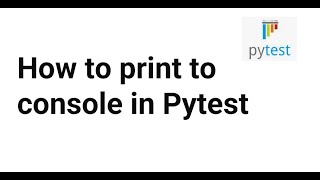 How to print to console in Pytest
