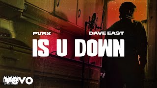 Pvrx - Is U Down (Audio) ft. Dave East