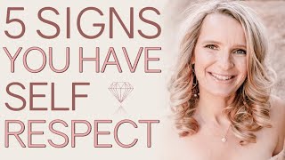 5 Signs You Have Self Respect