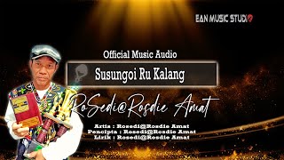 Susungoi Ru Kalang [Official Audio] Rosedi@Rosdie Amat